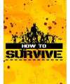 How to Survive - משחק מחשב - STEAM