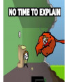 No Time To Explain Remastered - משחק מחשב - STEAM